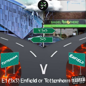 Enfield Or Tottenham - E1 (3x3)