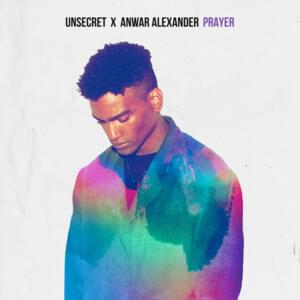 Prayer - UNSECRET (Ft. Anwar Alexander)