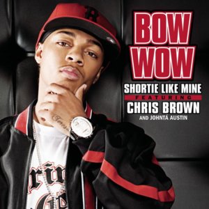 Shortie Like Mine - Bow Wow (Ft. Chris Brown & Johntá Austin)