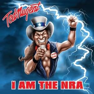 I Am The NRA - Ted Nugent