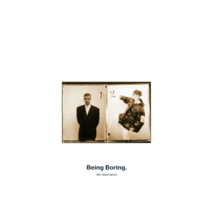 Being Boring - Pet Shop Boys