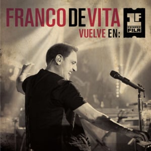 Y Tú Te Vas (Vuelve En Primera Fila) - Franco De Vita