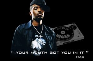 Your Mouth Got You in It - Nas