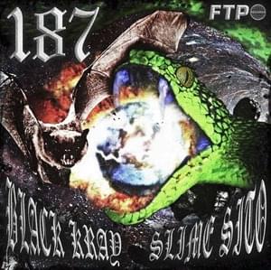 187 - FTP Records (Ft. Sickboyrari & Slimesito)