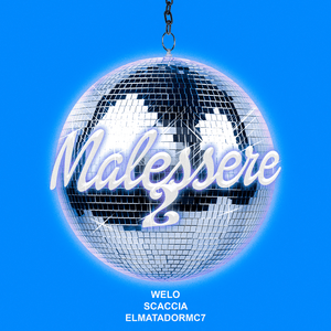 MALESSERE 2 - Welo (Ft. Elmatadormc7 & Scaccia)