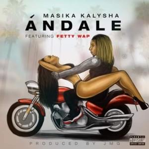 Ándale - Masika Kalysha (Ft. Fetty Wap)