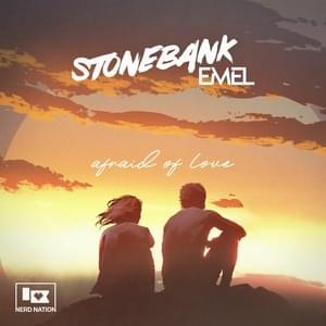 Afraid Of Love - Stonebank & EMEL