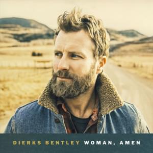 Woman, Amen - Dierks Bentley