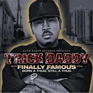 Chevy (Finally Famous: Born a Thug, Still a Thug) - Trick Daddy (Ft. Ice Billion Berg)