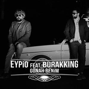 Günah Benim - Eypio (Ft. Burak King)