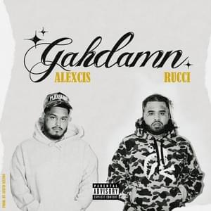 Gahdamn - Alexcis & Rucci