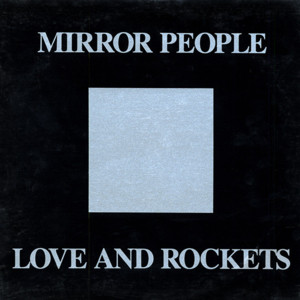 Mirror People - Love and Rockets