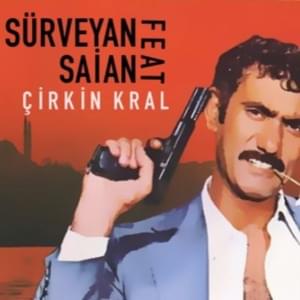 Çirkin Kral - Sürveyan (Ft. Saian)