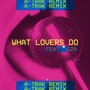 What Lovers Do (A-Trak Remix) - Maroon 5 (Ft. SZA)