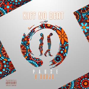 Pause (Kiff No Beat X Dadju) - Kiff No Beat (Ft. Dadju)