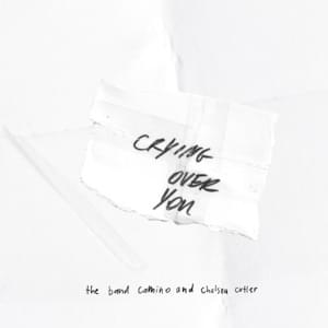 Crying Over You - The Band CAMINO & Chelsea Cutler