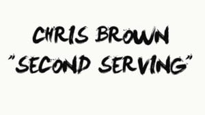 Second Serving - Chris Brown