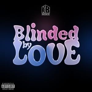 Blinded By Love - KB Mike