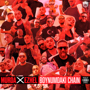 Boynumdaki Chain - Murda & Ezhel