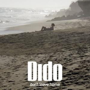 Don’t Leave Home - Dido