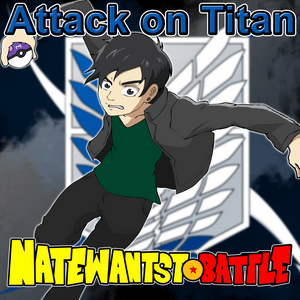 Attack on Titan Opening - NateWantsToBattle