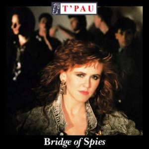 Bridge Of Spies - T'Pau