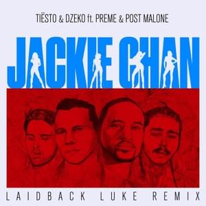 Jackie Chan (Laidback Luke Remix) - Tiësto & Dzeko (Ft. Post Malone & Preme)