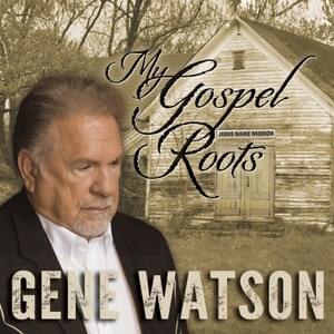 Clinging To A Saving Hand - Gene Watson