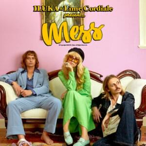 Mess - ILUKA (Ft. Lime Cordiale)