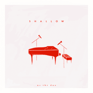 Shallow - Us The Duo