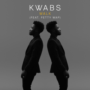 Walk (Remix) - Kwabs (Ft. Fetty Wap)