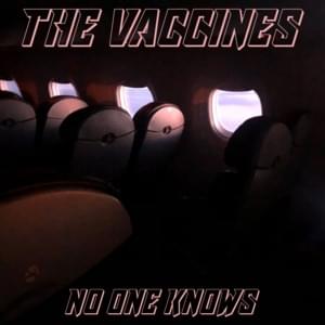 No One Knows - The Vaccines