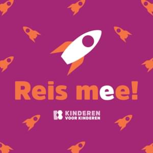 Reis mee! - Kinderen voor Kinderen