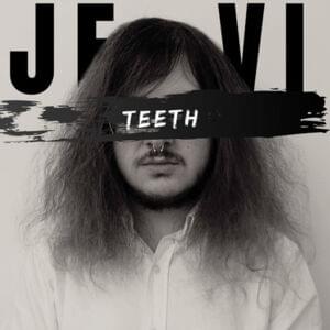 Teeth - JEVI