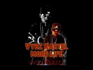 More Life - Vybz Kartel