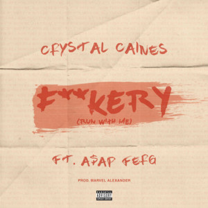 Fuckery (Run With Me) - Crystal Caines (Ft. A$AP Ferg)