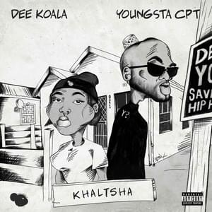 Khaltsha - Dee Koala (Ft. YoungstaCPT)