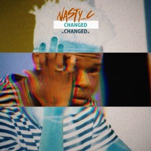 Changed - Nasty C