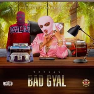 Bad Gyal - Teejay