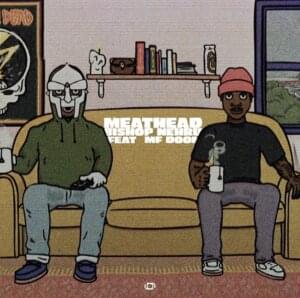 MEATHEAD - Bishop Nehru (Ft. MF DOOM)