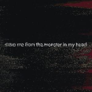 ​save me from the monster in my head - Welshly Arms