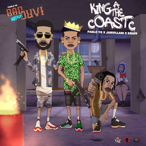 King Of The Coast (Raw) - Pablo YG, Jahvillani & Kraff Gad