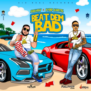 Beat Dem Bad - Vybz Kartel & SQUASH