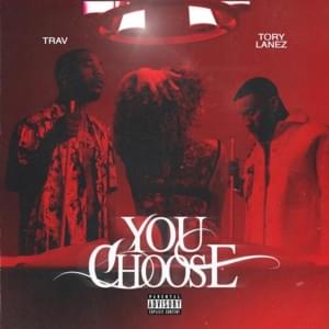 You Choose - Trav (Ft. Tory Lanez)