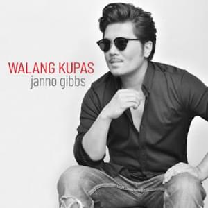 Walang Kupas - Janno Gibbs