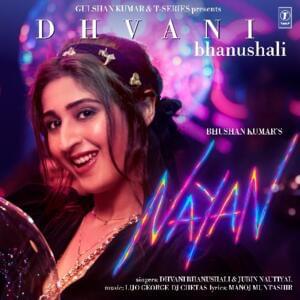 Nayan - Dhvani Bhanushali (Ft. Jubin Nautiyal)