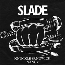 Knuckle Sandwich Nancy - Slade