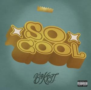 So Cool - Big K.R.I.T.