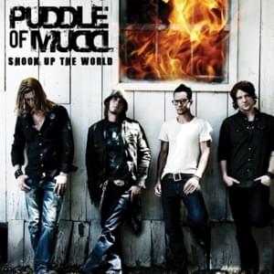 Shook Up the World - Puddle of Mudd