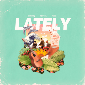 Lately - Forrest Frank (Ft. Biskwiq & Ryce)